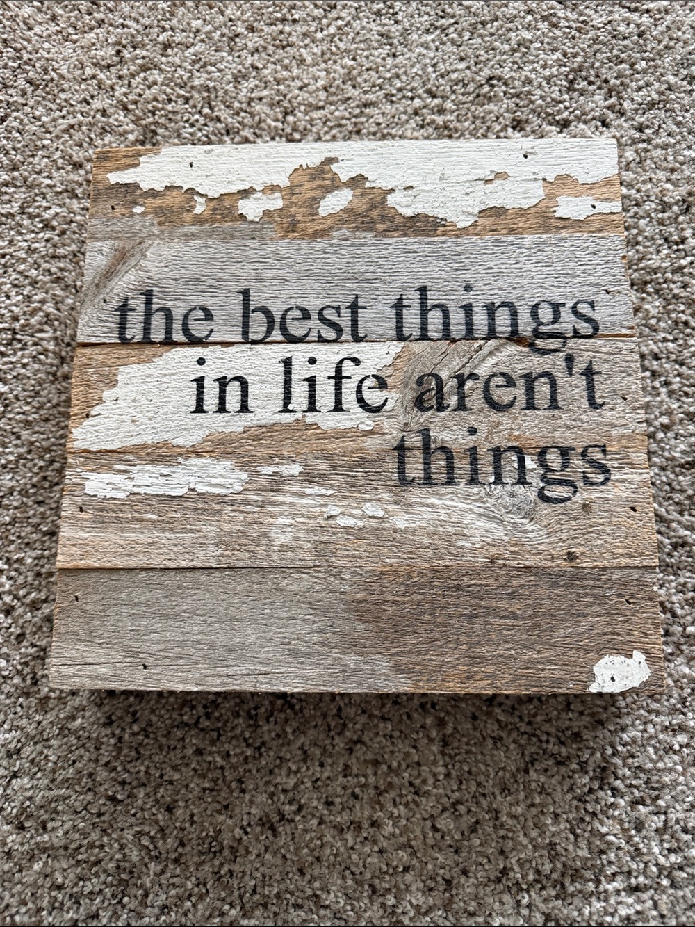 Rustic Wood Wall Sign - "the best things in life aren't things" - Like New